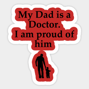 My dad is a Doctor Sticker